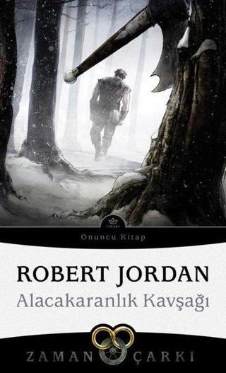 Zaman Çarkı 10 - Alacakaranlık Kavşağı - Robert Jordan - İthaki Yayınları