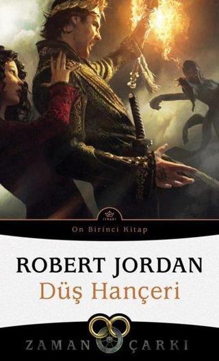 Zaman Çarkı 11 - Düş Hançeri - Robert Jordan - İthaki Yayınları