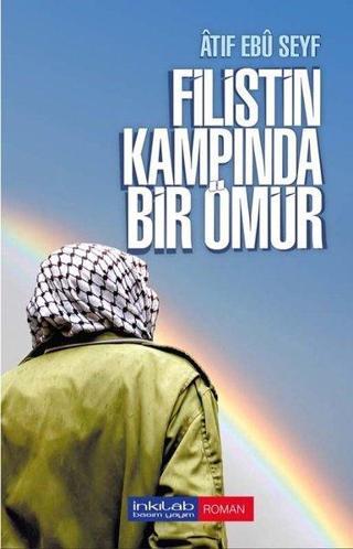 Filistin Kampında Bir Ömür - Atıf Ebu Seyf  - İnkılab Yayınları