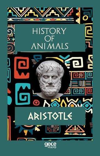 History of Animals - Aristotle  - Gece Kitaplığı
