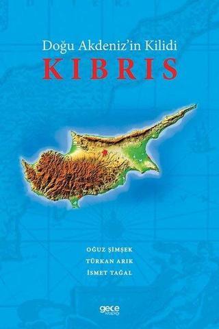 Doğu Akdeniz'in Kilidi Kıbrıs - Oğuz Şimşek - Gece Kitaplığı