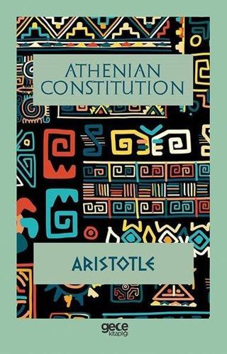 Athenian Constitution - Aristotle  - Gece Kitaplığı
