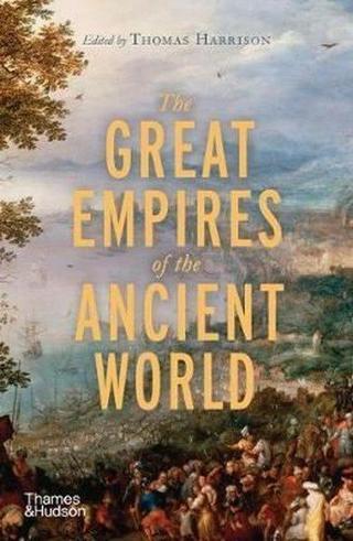 The Great Empires of the Ancient World - Thomas Harrison - Thames & Hudson