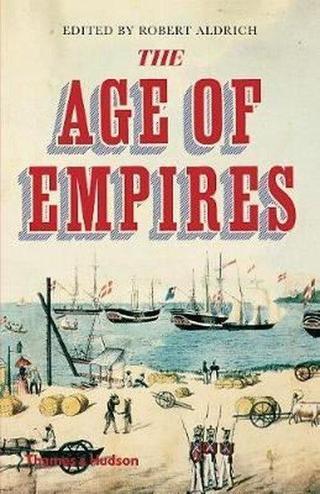 The Age of Empires - Robert Aldrich - Thames & Hudson
