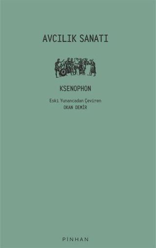 Avcılık Sanatı - Ksenophon  - Pinhan Yayıncılık