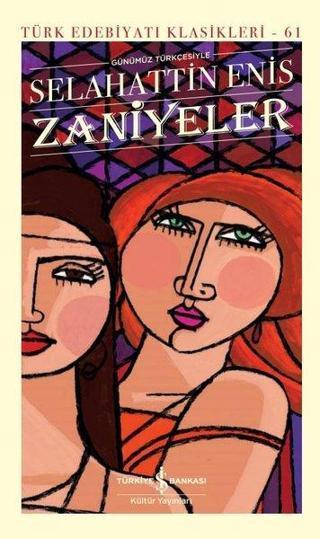 Zaniyeler - Türk Edebiyat Klasikleri 61 - Selahattin Enis - İş Bankası Kültür Yayınları