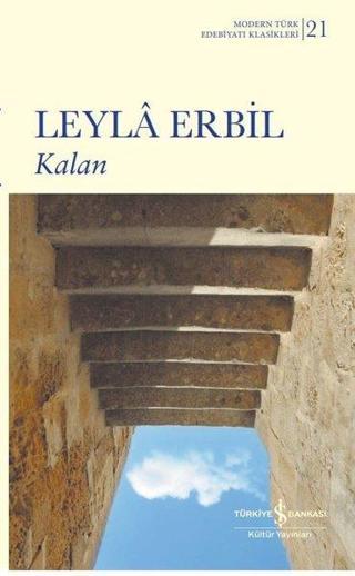 Kalan - Modern Türk Edebiyatı Klasikleri 21 - Leyla Erbil - İş Bankası Kültür Yayınları