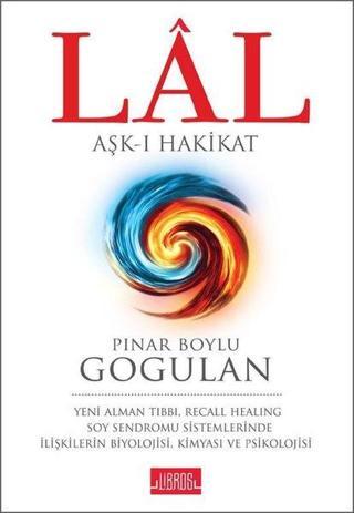 Lal: Aşk- Hakikat - Pınar Boylu Gogulan - Libros Kitap Yayınevi