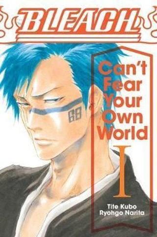 BLEACH: Can't Fear Your Own World 1: Volume 1 Ryohgo Narita Viz Media