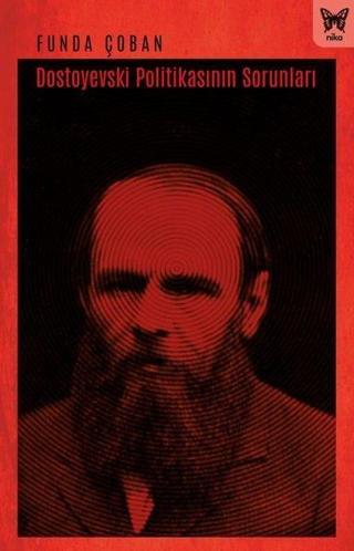 Dostoyevski Politikasının Sorunları - Funda Çoban - Nika Yayınevi