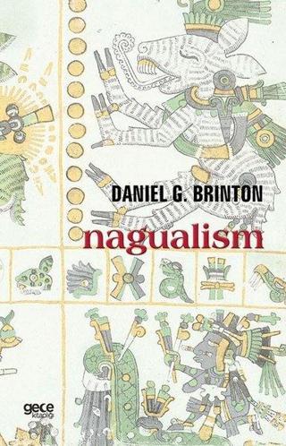 Nagualism - Daniel Garrison Brinton - Gece Kitaplığı
