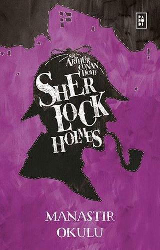 Sherlock Holmes - Manastır Okulu - Arthur Conan Doyle - Parodi Yayınları