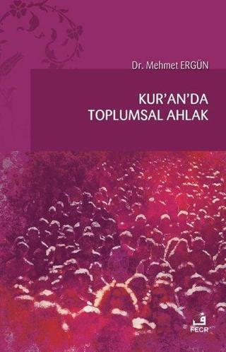 Kur'an'da Toplumsal Ahlak - Mehmet Ergün - Fecr Yayınları