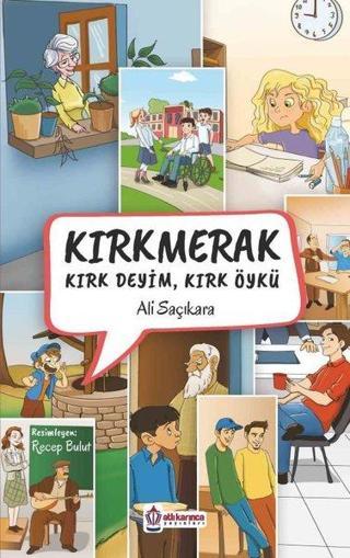 Kırkmerak Kırk Deyim Kırk Öykü - Ali Saçıkara - Atlı Karınca Yayınları