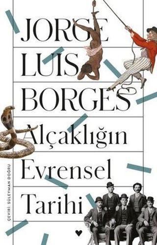 Alçaklığın Evrensel Tarihi - Jorge Luis Borges - Can Yayınları
