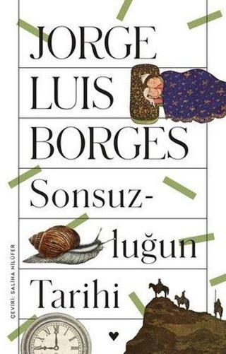 Sonsuzluğun Tarihi - Jorge Luis Borges - Can Yayınları