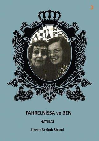 Fahrelnissa ve Ben - Janset Berkok Shami - Cinius Yayınevi
