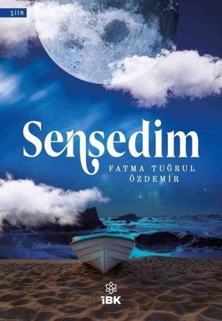 Sensedim - Fatma Tuğrul Özdemir - İBK - İz Bırakan Kalemler