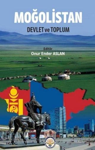 Moğolistan: Devlet ve Toplum - Onur Ender Aslan - TİAV