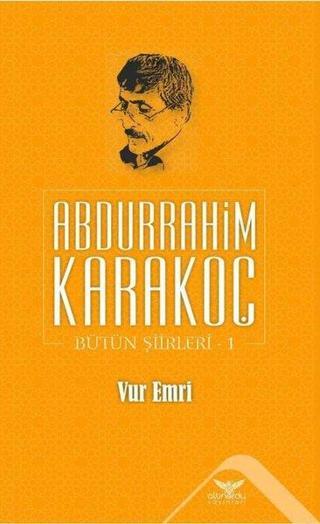 Vur Emri Bütün Şiirleri 1 - Abdurrahim Karakoç - Altınordu