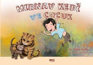 Mırnav Kedi ve Çocuk - Meow Kitty and the Boy - N. Aylin Atilla - Gece Kitaplığı