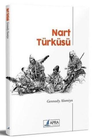 Nart Türküsü - Gennady Alamiya - Apra Yayıncılık