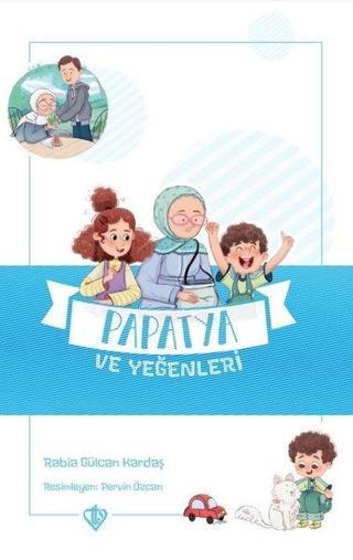 Papatya ve Yeğenleri - Değerli Hikayeler Vefa - Rabia Gülcan Kardaş - Türkiye Diyanet Vakfı Yayınları