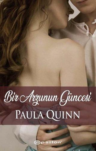 Bir Arzunun Güncesi - Paula Quinn - Epsilon Yayınevi