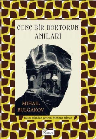 Genç Bir Doktorun Anıları - Bez Ciltli - Mihail Bulgakov - Koridor Yayıncılık
