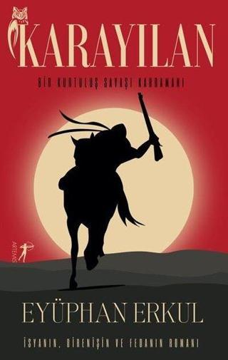 Karayılan - Bir Kurtuluş Savaşı Kahramanı - Eyüphan Erkul - Artemis Yayınları