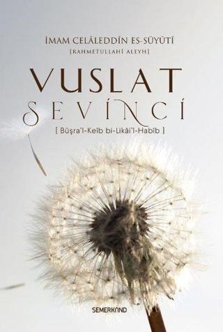 Vuslat Sevinci - İmam Celaleddin Essuyuti - Semerkand Yayınları