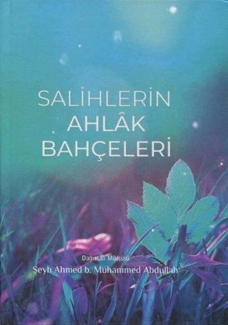 Salihlerin Ahlak Bahçeleri - Şeyh Ahmed B.  Muhammed Abdullah - Deha Kitap
