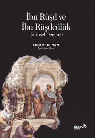 İbn Rüşd ve İbn Rüşdcülük - Tarihsel Deneme - Ernest Renan - alBaraka Yayınları