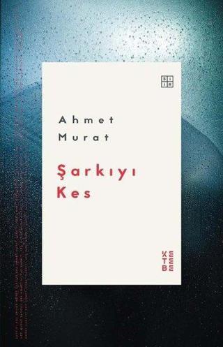 Şarkıyı Kes - Ahmet Murat - Ketebe