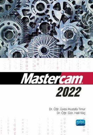 Mastercam 2022 - Halil Kılıç - Nobel Akademik Yayıncılık