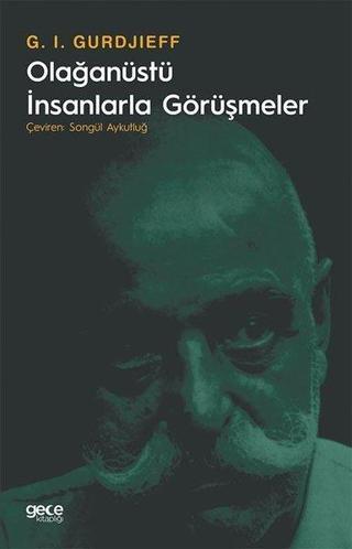 Olağanüstü İnsanlarla Görüşmeler - G. I. Gurdjieff - Gece Kitaplığı