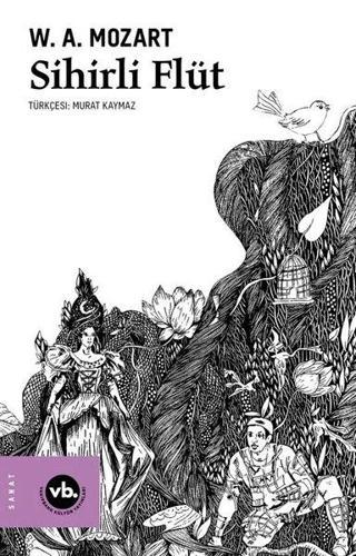 Sihirli Flüt - Wolfgang Amadeus Mozart - VakıfBank Kültür Yayınları