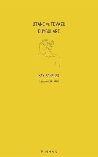 Utanç ve Tevazu Duyguları - Max Scheler - Pinhan Yayıncılık