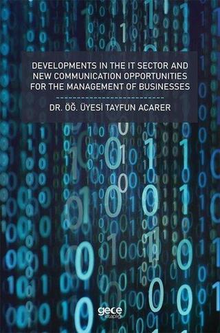 Developments in the it Sector and New Communation Opportunities for the Management of Businesses Tayfun Acarer Gece Kitaplığı