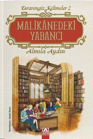 Malikanedeki Yabancı - Esrarengiz Kelimeler 2 - Almila Aydın - Altın Kitaplar
