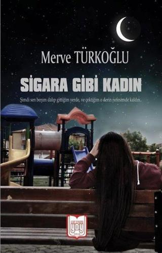 Sigara Gibi Kadın - Merve Türkoğlu - YDY Yayın Dünyamız