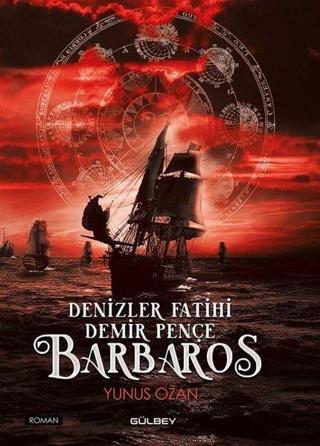 Denizler Fatihi Demir Pençe: Barbaros - Yunus Ozan - Gülbey Yayınları