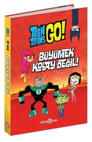 DC Comics: Teen Titans Go! Büyümek Kolay Değil! - Steve Korte - Beta Kids