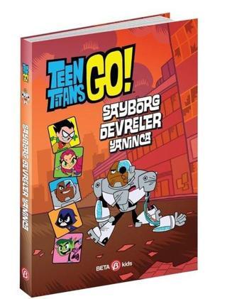 DC Comics: Teen Titans Go! Sayborg Devreler Yanınca - Steve Korte - Beta Kids