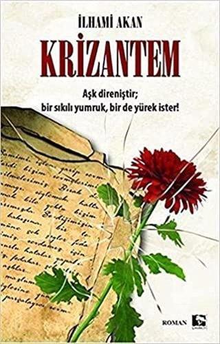 Krizantem - İlhami Akan - Çınaraltı Yayınları