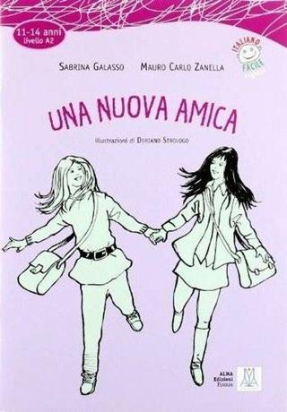 Una Nuova Amica-İtalyanca Okuma Kitabı-A2 - Mauro Carlo Zanella - Alma