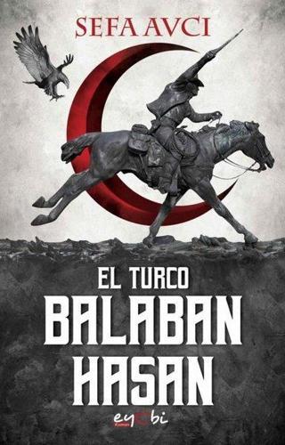 El Turco - Balaban Hasan Sefa Avcı Eyobi