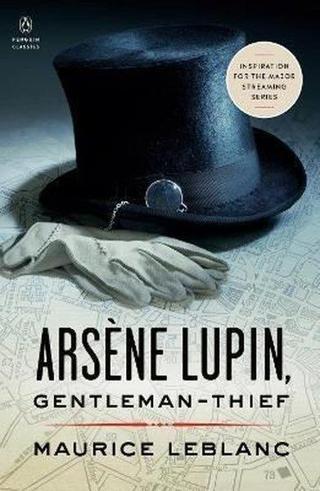 Arsne Lupin Gentleman-Thief: Inspiration for the Major Streaming Series (Penguin Classics)