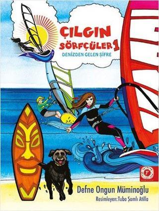 Çılgın Sörfçüler 1-Denizden Gelen Şifre - Defne Ongun Müminoğlu - Artemis Çocuk