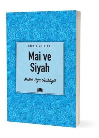 Mai ve Siyah - Halid Ziya Uşaklıgil - Ema Klasik Yayınları